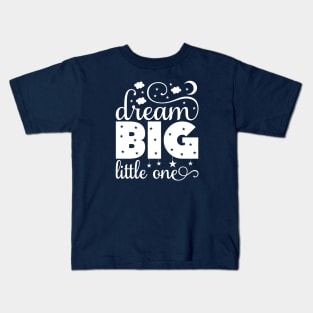 Awesome Dream Big Little One gift ideas Kids T-Shirt